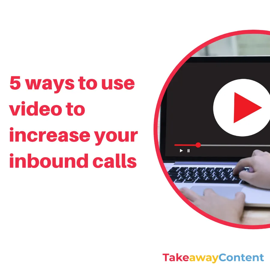 5 ways to use video to increase your inbound calls